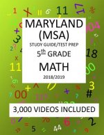 5th Grade MARYLAND MSA, 2019 MATH, Test Prep: 5th Grade MARYLAND SCHOOL ASSESSMENT TEST 2019 MATH Test Prep/Study Guide