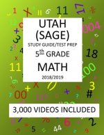 5th Grade UTAH SAGE, 2019 MATH, Test Prep: : 5th Grade UTAH STUDENT ASSESSMENT of ACADEMIC READINESS TEST 2019 MATH Test Prep/Study Guide