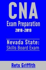 CNA Exam Preparation 2018-2019: NEVADA State Skills board Exam: CNA Exam review