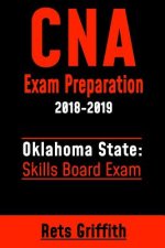 CNA Exam Preparation 2018-2019: OKLAHOMA State Skills board Exam: CNA Exam Review