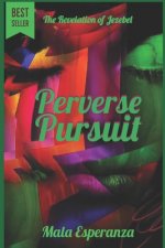 Perverse Pursuit: 