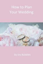 How to Plan a Wedding