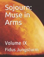 Sojourn: Muse in Arms: Volume IX