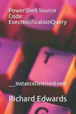 PowerShell Source Code: ExecNotificationQuery: __InstanceDeletionEvent