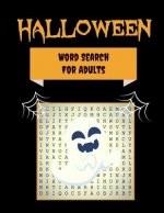 Halloween Word Search for Adults: 30+ Spooky Puzzles with Scary Pictures Trick-Or-Treat Yourself to These Eery Large-Print Word Find Puzzles!