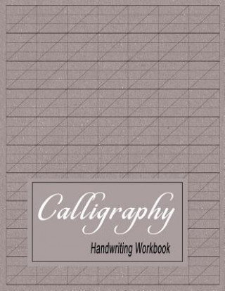Calligraphy Handwriting Workbook: Practice Paper Slanted Grid - Gray