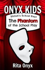 Onyx Kids Shiloh's School Dayz: The Phantom of the School Play