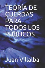 Teoría de Cuerdas Para Todos Los Públicos