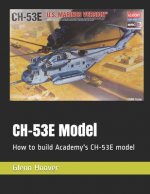 CH-53E Model: How to build Academy's CH-53E model