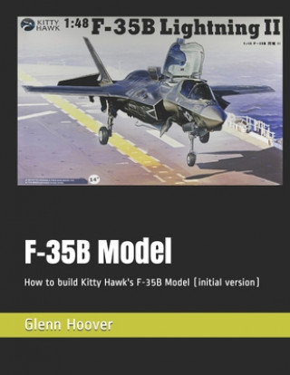 F-35B Model: How to build Kitty Hawk's F-35B Model (initial version)
