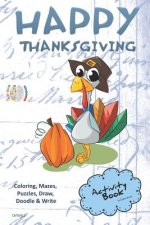 Happy Thanksgiving Activity Book Coloring, Mazes, Puzzles, Draw, Doodle and Write: Creative Noggins for Kids Thanksgiving Holiday Coloring Book with C