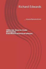 VBScript Source Code: Winmgmts ExecNotificationQueryAsync: ___InstanceOperationEvent