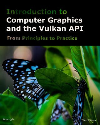 Introduction to Computer Graphics and the Vulkan API: Third Edition