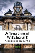 A Treatise of Witchcraft