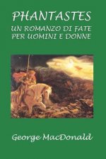 Phantastes: Un Romanzo Di Fate Per Uomini E Donne