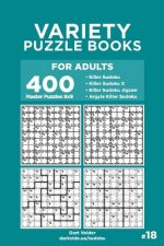 Variety Puzzle Books for Adults - 400 Master Puzzles 9x9: Killer Sudoku, Killer Sudoku X, Killer Sudoku Jigsaw, Argyle Killer Sudoku (Volume 18)