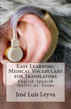 Easy Learning: Medical Vocabulary for Translators: English-Spanish Medical Terms