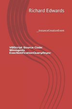 VBScript Source Code: Winmgmts ExecNotificationQueryAsync: __InstanceCreationEvent