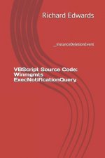 VBScript Source Code: Winmgmts ExecNotificationQuery: __InstanceDeletionEvent