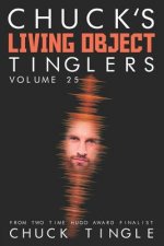 Chuck's Living Object Tinglers: Volume 25