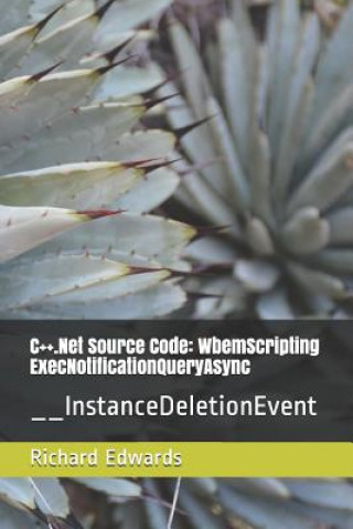 C++.Net Source Code: WbemScripting ExecNotificationQueryAsync: __InstanceDeletionEvent