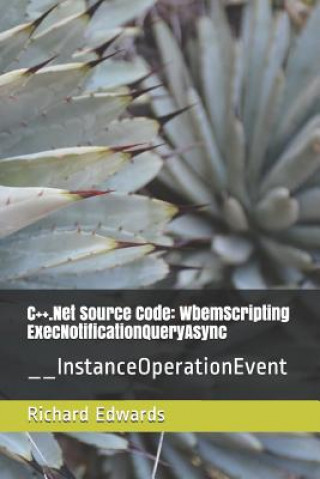 C++.Net Source Code: WbemScripting ExecNotificationQueryAsync: __InstanceOperationEvent