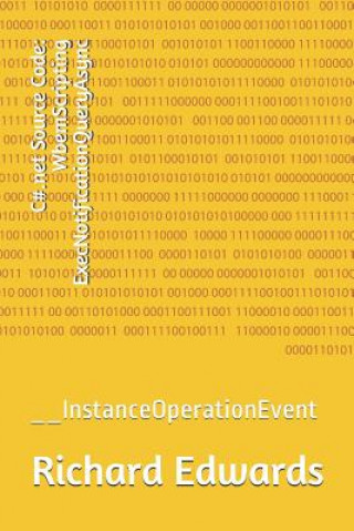 C#.net Source Code: WbemScripting ExecNotificationQueryAsync: __InstanceOperationEvent