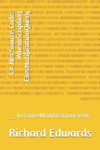 C#.Net Source Code: WbemScripting ExecNotificationQuery: __InstanceModificationEvent