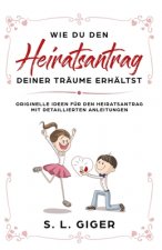 Wie du den Heiratsantrag deiner Traume erhaltst
