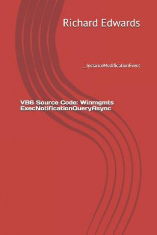 VB6 Source Code: Winmgmts ExecNotificationQueryAsync: __InstanceModificationEvent