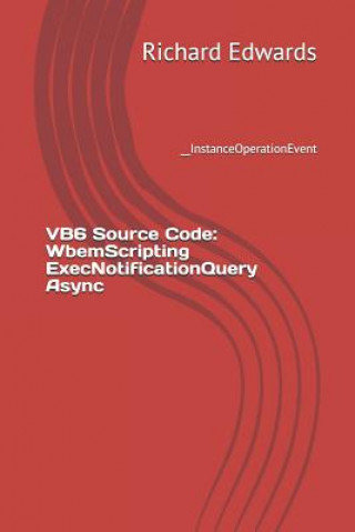 VB6 Source Code: WbemScripting ExecNotificationQuery Async: __InstanceOperationEvent