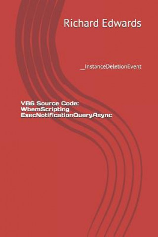 VB6 Source Code: WbemScripting ExecNotificationQueryAsync: __InstanceDeletionEvent
