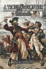 A Tropical Frontier: The Brigand