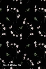 Blood Glucose Log: White Blooming Flowers with Dragonfly Cover