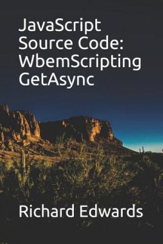 JavaScript Source Code: WbemScripting GetAsync