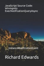 JavaScript Source Code: Winmgmts ExecNotificationQueryAsync: __InstanceModificationEvent