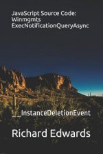 JavaScript Source Code: Winmgmts ExecNotificationQueryAsync: __InstanceDeletionEvent