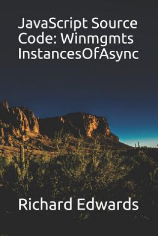 JavaScript Source Code: Winmgmts InstancesOfAsync