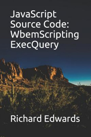 JavaScript Source Code: WbemScripting ExecQuery