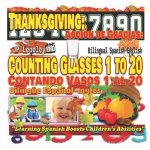 Thanksgiving: Counting Glasses 1 to 20. Bilingual Spanish-English: Acción de Gracias: Contando Vasos 1 al 20. Bilingüe Espa?ol-Inglé