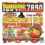 Thanksgiving: Counting Hats 1 to 20. Bilingual Spanish-English: Acción de Gracias: Contando Sombreros 1 al 20. Bilingüe Espa?ol-Ingl