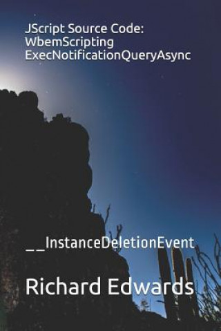 JScript Source Code: WbemScripting ExecNotificationQueryAsync: __InstanceDeletionEvent