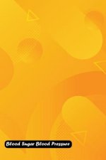 Blood Sugar Blood Pressure: Yellow Abstract Geometric Cover