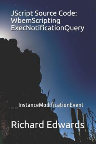 JScript Source Code: WbemScripting ExecNotificationQuery: __InstanceModificationEvent