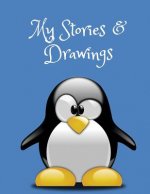 My Stories & Drawings: Penguin Writing and Drawing Book for 4-7 Year Olds