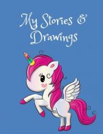 My Stories & Drawings: Unicorn Writing and Drawing Book for 4-7 Year Olds