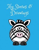 My Stories & Drawings: Cute Zebra Writing and Drawing Book for 4-7 Year Olds