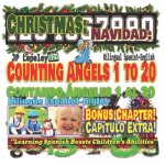 Christmas: Counting Angels 1 to 20. Bilingual Spanish-English. Bonus Chapter!: Navidad: Contando Ángeles 1 al 20. Bilingüe Espa?o