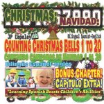 Christmas: Counting Christmas Bells 1 to 20. Bilingual Spanish-English. Bonus Chapter!: Navidad: Contando Campanas de Navidad 1 a