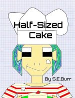 Half-Sized Cake: A Funny Story About Fractions